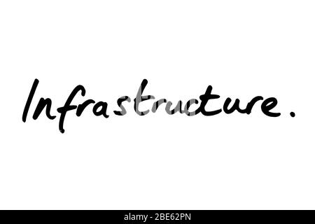 Infrastructure handwritten on a white background. Stock Photo