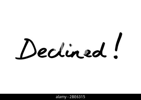 Declined! handwritten on a white background. Stock Photo