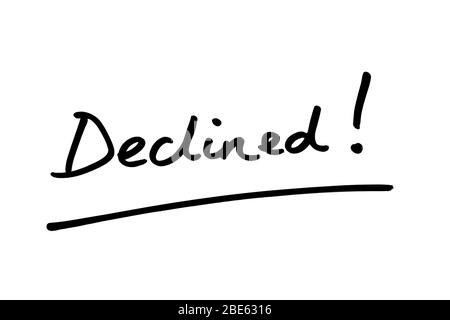 Declined! handwritten on a white background. Stock Photo