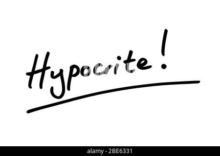 The word Hypocrite! handwritten on a white background. Stock Photo