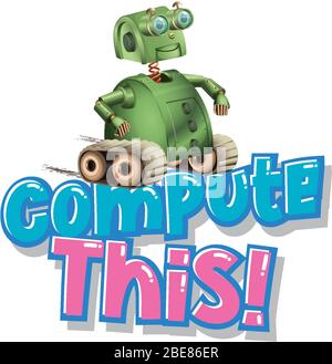 Font design for word compute this with green robot on white background illustration Stock Vector