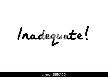 Inadequate! handwritten on a white background. Stock Photo