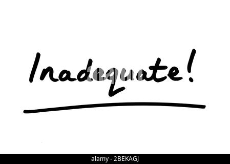 Inadequate! handwritten on a white background. Stock Photo