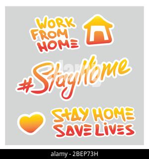 Stay home text. Isolation at home to prevent coronavirus pandemic. Work from home. Keep calm and Stay safe. Stay home save lives. Positive set of quot Stock Vector