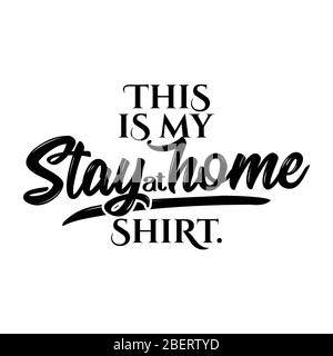 This is my stay at home t shirt - STOP coronavirus (2019-ncov) - hand drawn speech bubble - Awareness lettering phrase. Coronavirus in China. Novel Stock Vector