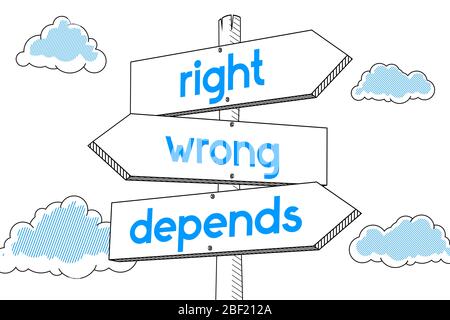 Right, wrong, it depends signpost Stock Photo - Alamy