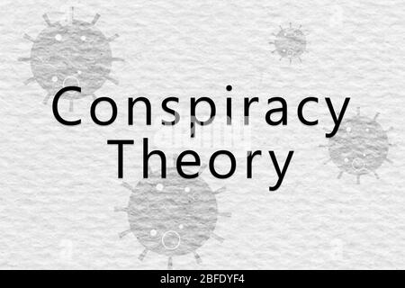 CONSPIRACY THEORY on coronavirus or covid 19 virus on paper background Stock Photo