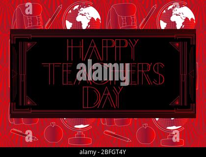 Art Deco Happy Teacher's Day text. Decorative greeting card, sign with vintage letters. Stock Vector