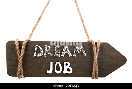 Dream job concept. Wooden sign arrow isolated on white Stock Photo