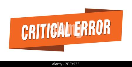 critical error banner template. critical error ribbon label sign Stock Vector