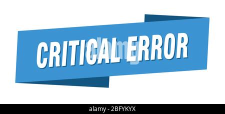 critical error banner template. critical error ribbon label sign Stock Vector