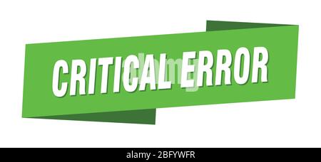 critical error banner template. critical error ribbon label sign Stock Vector