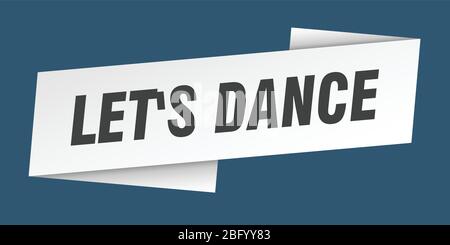 let's dance banner template. let's dance ribbon label sign Stock Vector ...