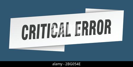 critical error banner template. critical error ribbon label sign Stock Vector