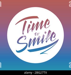 Time to smile bright vector lettering. Happy expression paper and t-shirt decoration. Vector illustration Stock Vector