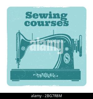 Sewing courses grunge vector label. Vintage sewing machine design. Vector illustration Stock Vector