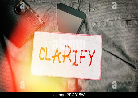 Text sign showing Clarify. Business photo showcasing Make a statement or situation less confused and more comprehensible Smartphone device inside trou