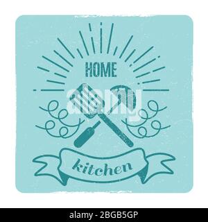 Home kitchen, home cooking grunge vintage label design. Vector illustration Stock Vector