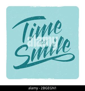 Time to smile text grunge lettering sign design in frame. Vector illustration Stock Vector