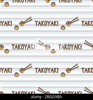 Cute takoyaki japanese chopstick with text seamless vector pattern. Hand drawn oriental octopus balls. Kawaii seafood street food for travel all over Stock Vector