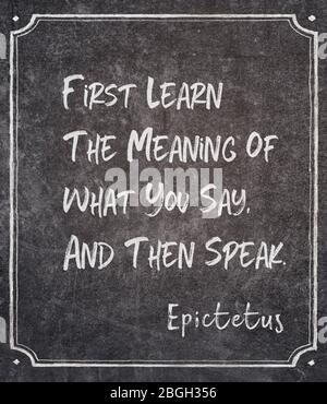 First learn the meaning of what you say - ancient Greek philosopher ...