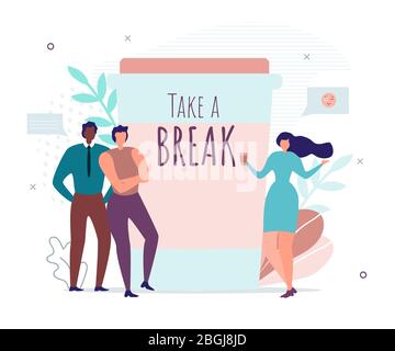 Take Brake Motivation Banner with Office People. Diverse Business Team, Male Coworkers Standing near Lettering Poster and Female Colleague Drinking Ta Stock Vector