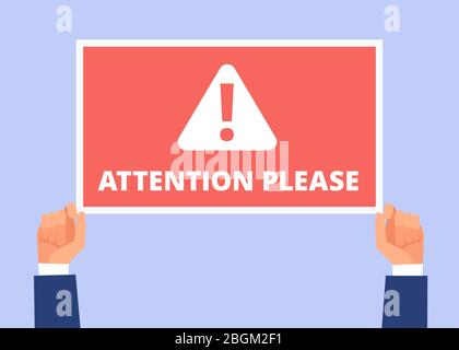 Attention please. Hands hold information banner with important message. Alert announcement, attention vector concept. Illustration of alert message, i Stock Vector