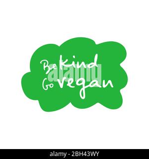 Be Kind go Vegan handwritten title on green cloud sticker. Design element for packaging design and promotional material. Vector illustration. Stock Vector