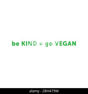 Be KIND equally go VEGAN title isolated on white background. Vector stock illustration. Vector Stock Vector