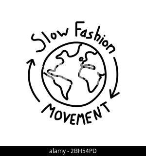 Slow fashion movement handwritten emblem. Handwritten arrow around earth. Design for posters, T-shirts, banners. Vector illustration. Stock Vector