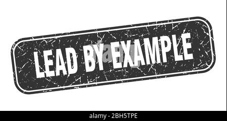 lead by example stamp. lead by example square grungy black sign Stock Vector
