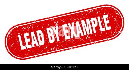 lead by example sign. lead by example grunge red stamp. Label Stock Vector