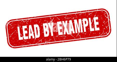 lead by example stamp. lead by example square grungy red sign Stock Vector
