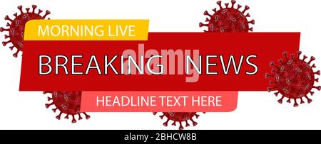 Breaking news headline template. Corona virus outbreak and influenza in 2020. Covid-19 strain cases as a pandemic. Disease cells illustration concept on world or earth line background style. Stock Vector