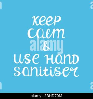 Keep calm and use hand sanitiser. Quarantine quote. Cute hand drawn typography. White quote on blue background. Vector stock illustration. Stock Vector