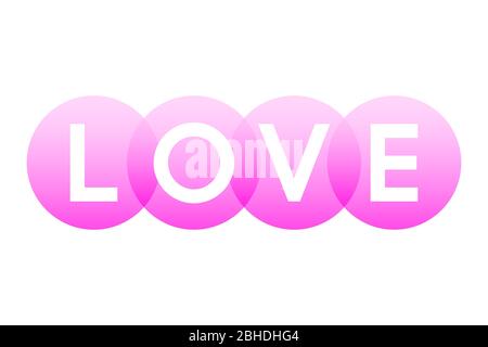 LOVE, letters of the word in bold white capitals shown on overlapping translucent pink circles. Isolated illustration on white background. Stock Photo