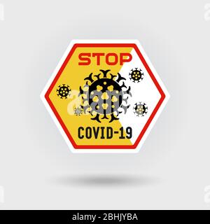 COVID-19 Coronavirus danger warning sign. Includes a stylized virus infection icon. Design contains the ‘Stop‘ inscription. Hexagonal shape design. Stock Vector