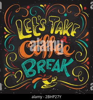 Vector coffee break lettering hand written design. Stock Vector