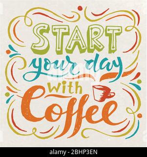 Start your day with coffee lettering design Stock Vector