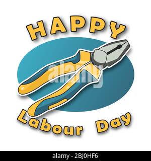 Happy labor day poster or banner. 1 May International Labor Day. With illustrations of color pliers in the middle. Stock Vector