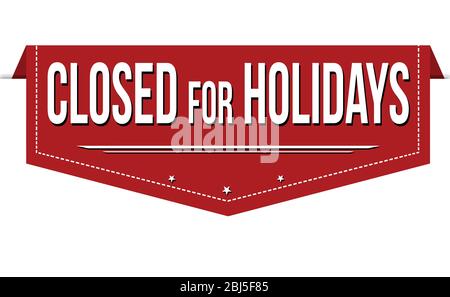 Closed for holidays banner design on white background, vector illustration Stock Vector
