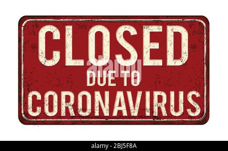Closed due to coronavirus vintage rusty metal sign on a white background, vector illustration Stock Vector