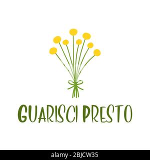 Guarisci presto quote in Italian. Translated Get well soon. Lettering for poster, label, sticker, flyer, header, card, banner, header. Stock Vector