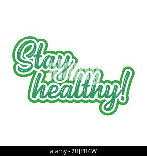 Hand sketched Stay healthy quote as logo. Lettering for poster, label ...