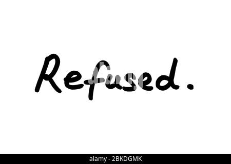 Refused handwritten on a white background. Stock Photo
