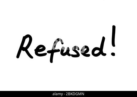 Refused! handwritten on a white background. Stock Photo