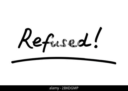 Refused! handwritten on a white background. Stock Photo