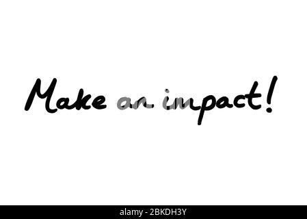 Make an Impact! handwritten on a white background. Stock Photo