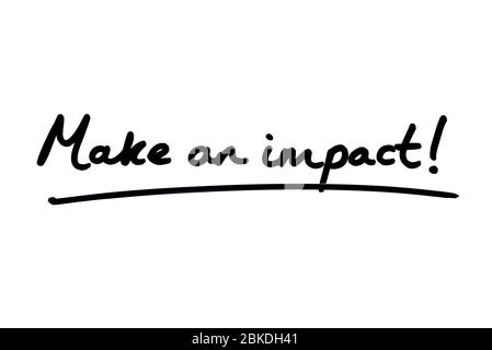 Make an Impact! handwritten on a white background. Stock Photo