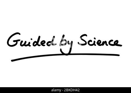 Guided by Science handwritten on a white background. Stock Photo